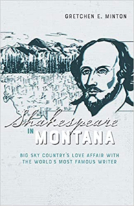 Shakespeare in Montana by Gretchen Minton